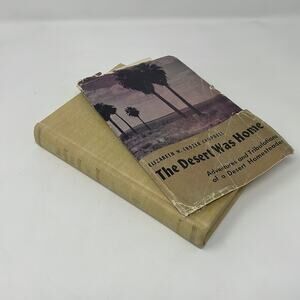 1961 The Desert Was Home by Elizabeth W. Crozier Campbell first edition/signed